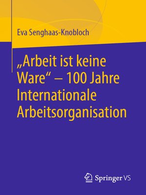 cover image of "Arbeit ist keine Ware"--100 Jahre Internationale Arbeitsorganisation